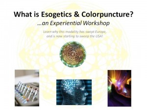 What is Esogetics & Colorpuncture? ...an Experiential Workshop!